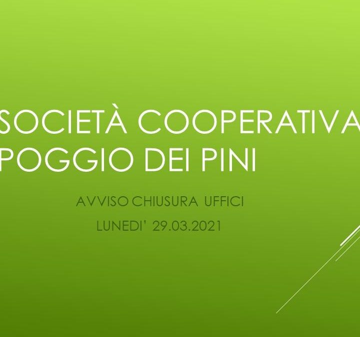 Avviso chiusura uffici Cooperativa 29 marzo 2021